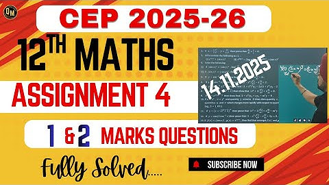 12th Math |ASSIGNMENT 4TH |1&2 Marks Solutions|014.11.2025 |CEP 2025