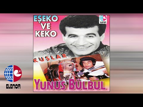 Yunus Bülbül - Eşeko ve Keko