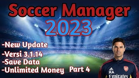 Soccer Manager 2023 Save Data Versi 3.1.14 Part 4