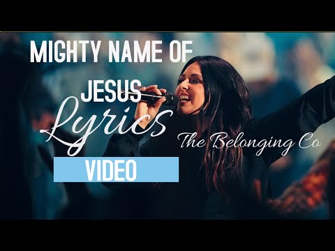 Mighty Name Of Jesus Feat Hope Darst The Belonging Co Lyrics Video