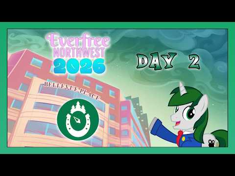 Everfree Northwest 2026 - Day 2