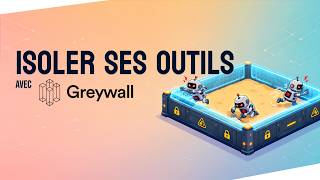 Protéger vos système des agents avec Greywall