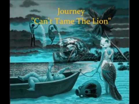 Journey - Can't Tame the Lion