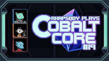 the best offense is a big thick shield that you use as a club | Rhapsody Plays Cobalt Core
