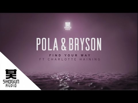 Pola & Bryson - Find Your Way ft Charlotte Haining