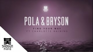 Video thumbnail of "Pola & Bryson - Find Your Way ft Charlotte Haining"