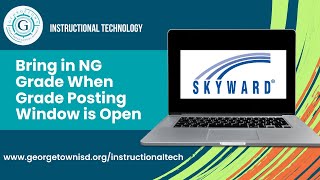 Skyward Gradebook: Bring in an "NG" When Grade Posting Window is Open
