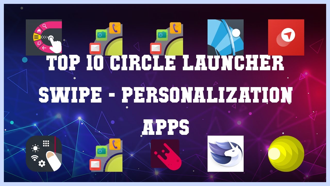 Top 10 Circle Launcher Swipe Android Apps - YouTube