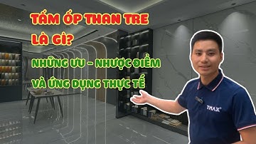 Tấm ốp than tre là gì? | Ưu, nhược điểm và ứng dụng thực tế - Thiết Kế Shop TMAX