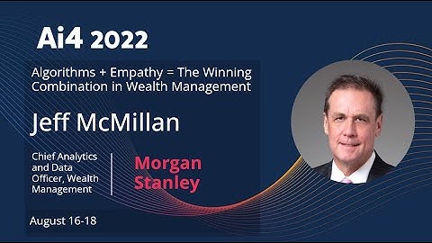 Algorithms + Empathy = The Winning Combination in Wealth Management with Morgan Stanley