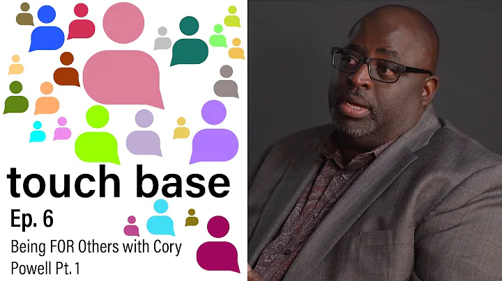 Being FOR Others with Cory Powell Pt. 1