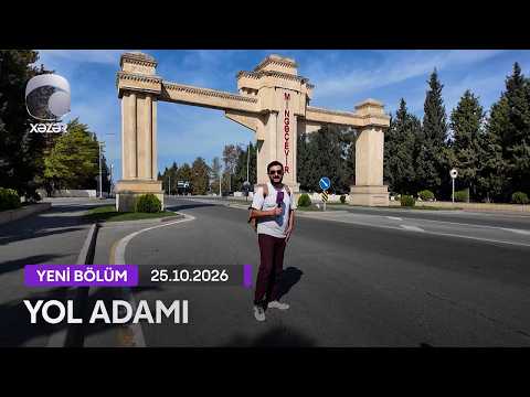 Yol Adamı - (Mingəçevir) 25.10.2026