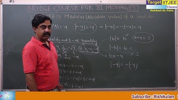 Bridge Course - 13 (Modulus) for XI moving : By Rishikesh Sir