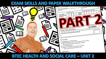 Unit 2: Working in Care - JAN ‘21 - Exam walkthrough (H&SC BTEC Level 3) PART 2