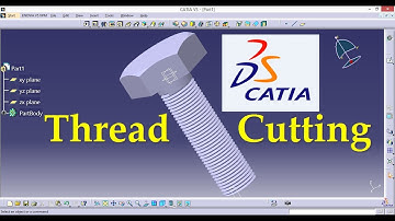 Thread Cutting in CATIA V5