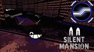 Silent Mansion (Who you smiling at?!)