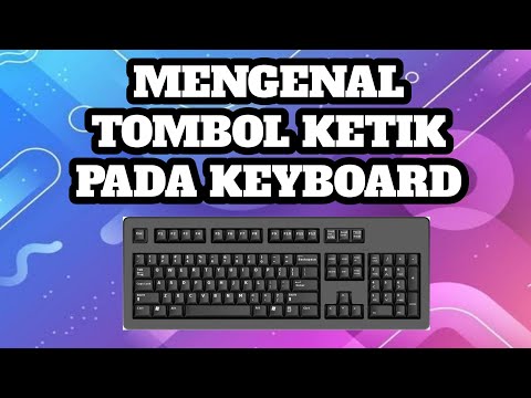 Mengenal Tombol Ketik Pada Keyboard