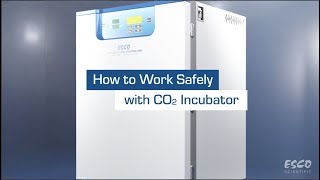 How to Work Safely with CO₂ Incubator | Cell Culture Do's and Don'ts | Esco Scientific