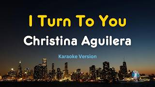 I Turn to You (Karaoke Version) – Christina Aguilera | Power Ballad Karaoke with Lyrics