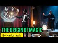 The Origin of Magic — Where Did Magic Really Come From?