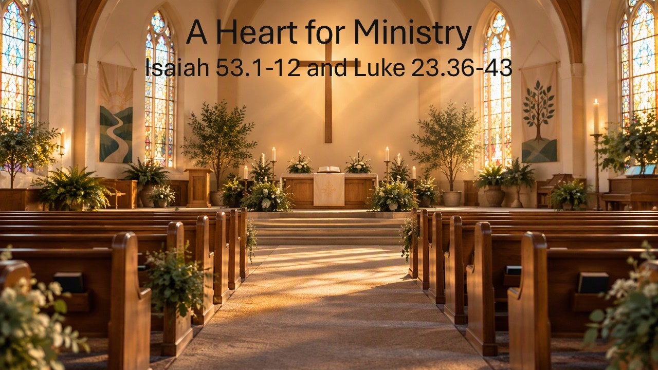 A Heart for Ministry - Luke 23.36-43 - Oct 4, 2026