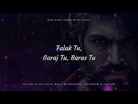 Falak Tu Garaj Tu Kgf Chapter 2 Lyrics | New Hindi Songs With Lyrics | New Hindi Songs Lyrics
