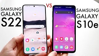 Samsung Galaxy S22 Vs Samsung Galaxy S10E Comparison Review