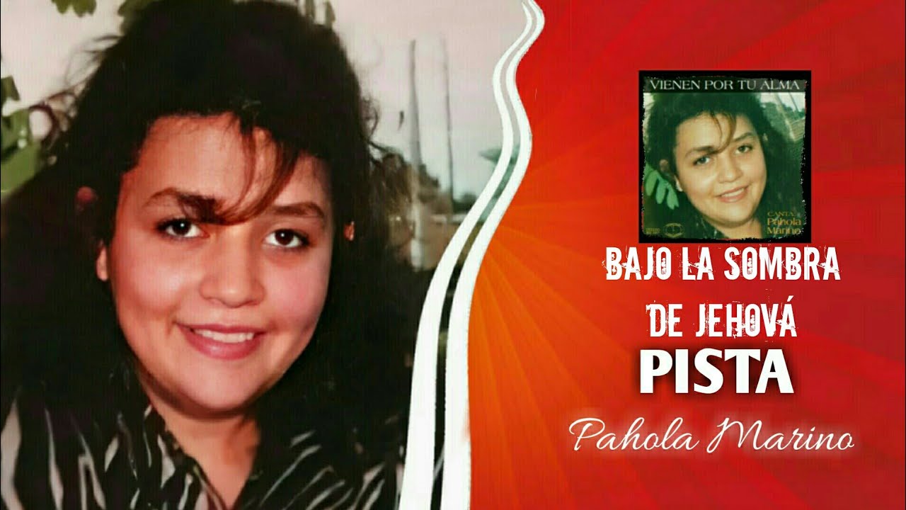 Bajo La Sombra de Jehová (Pista) Pahola Marino