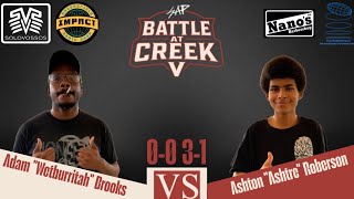 “Battle At Creek 5” (First Rounds 8/16) Adam “Wetburritah” Brooks Vs. Ashton “Ashtre” Roberson