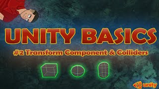 UNITY BASICS : #2 Transform Component & Colliders