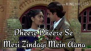 Dheere Dheere Se Meri Zindagi Mein Aana lyrics song ! Ashiqui ! Kumar Sanu & Anuradha paudwal