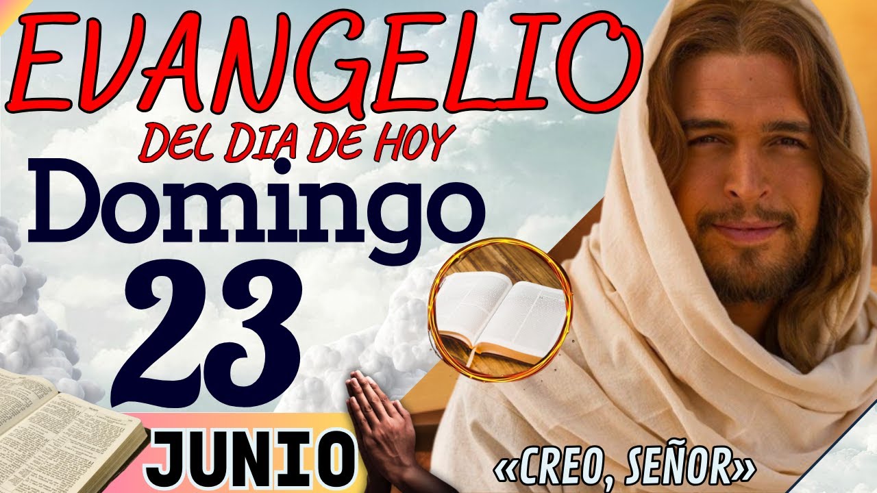 Evangelio del día de Hoy Domingo 23 de Junio de 2024 |Lectura y ...