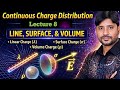 12 Physics || Continuos Charge distribution || Surface Charge Density || Volume Charge Density