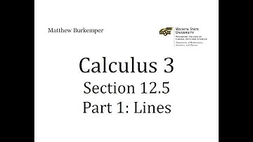 Calculus 3 Section 12.5 - Part 1 : Lines