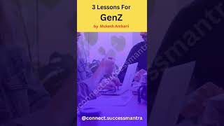 3 Lessons For GenZ by Mukesh Ambani connect motivation
