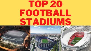 Ranking the Top 20 Stadiums in the World Football