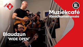 Blaudzun - WIDE OPEN | Muziekcafé Kleedkamersessie | NPO Radio 2
