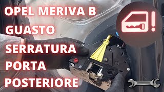 Opel Meriva B guasto serratura porta posteriore - Opel Meriva B auto door locks fault