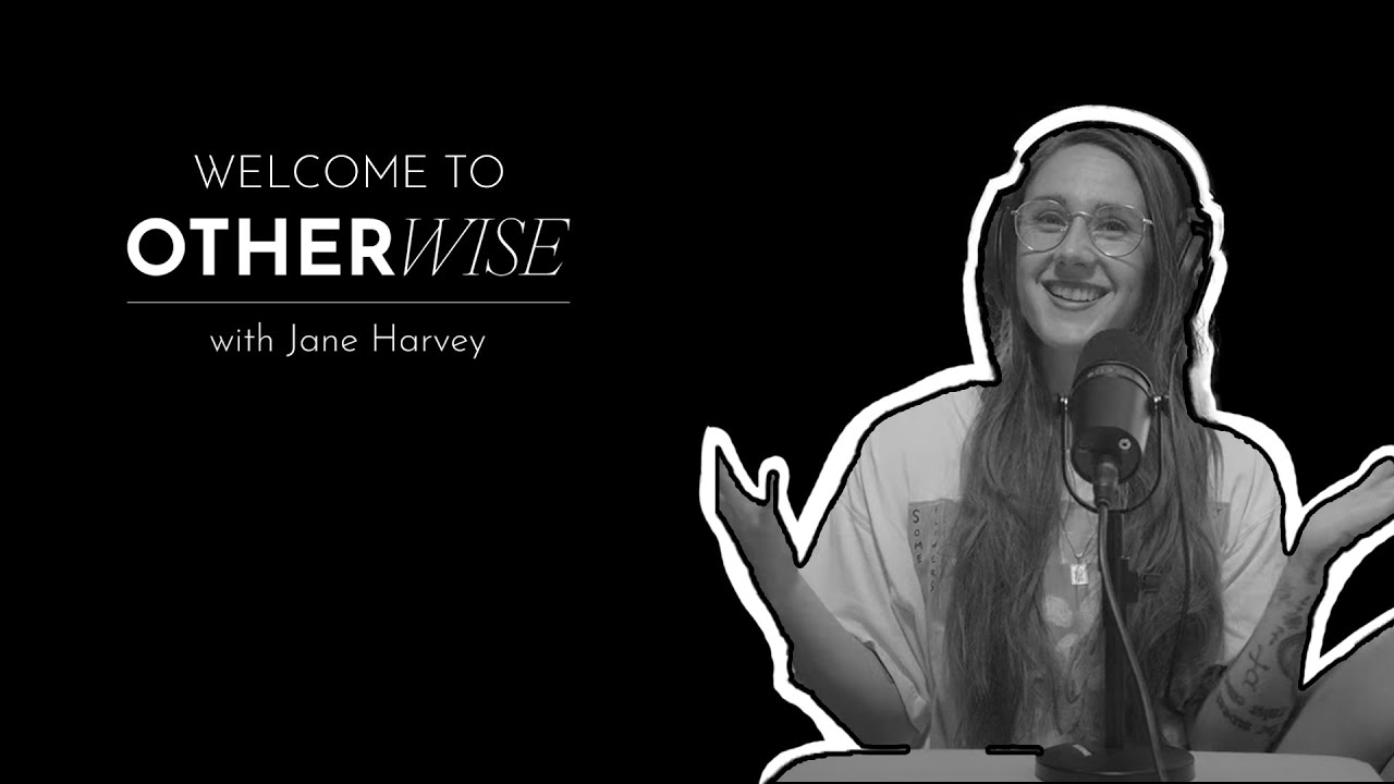Welcome to OtherWise with Jane Harvey