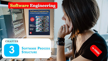 SOFTWARE ENGINEERING CHAPTER 3 Software Process Structure Pressman Maxim in HINDI Part 2