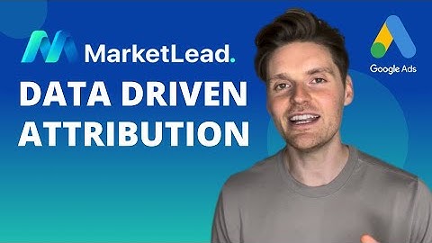 ✅ You Must Use Data Driven Attribution
