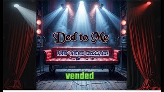 Vended  Ded To Me custom Karaoke Version 20