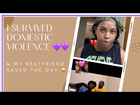 I SURVIVED DOMESTIC VIOLENCE 💜💜 & MY BESTFRIEND SAVED THE DAY🥰 # ...