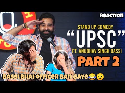 UPSC - Stand Up Comedy Ft. Anubhav Singh Bassi | RISHI MUNI | Reaction | Part - 2