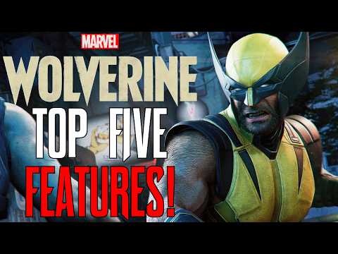 Top 5 Features Marvel's Wolverine NEEDS!!!