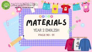 YEAR 2 ENGLISH : MATERIALS (PAGE 90 - 91)