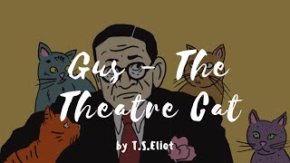 Gus - The Theatre Cat By T S Eliot English Poem