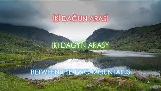 Gelevera Deresi - Turkish Song With English , Türkçe Altyazıli, Türkmençe 