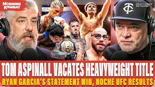 Ryan Garcia TKOs Conor Benn | Tom Aspinall Vacates UFC HW Title | Noche UFC: Silva Stops Delgado