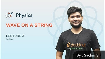WAVE ON A STRING | Lecture 3 | JEE Mains 2020 | Doubtnut JEE | Class 11